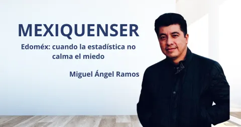 MexiquenSer: Edoméx: cuando la estadística no calma el miedo