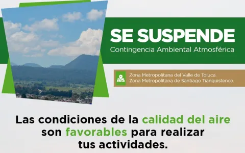 Suspenden Fase I de Contingencia Ambiental en Toluca y Santiago Tianguistenco